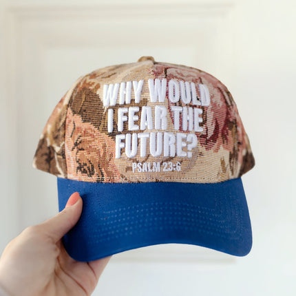 Hat: Why would I fear the future