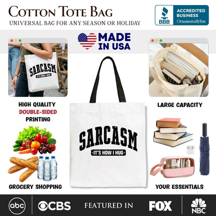 Sarcasm It's How I Hug Tote Bag, Funny Minimalist Gift Shopper for Bold and Sarcastic Women