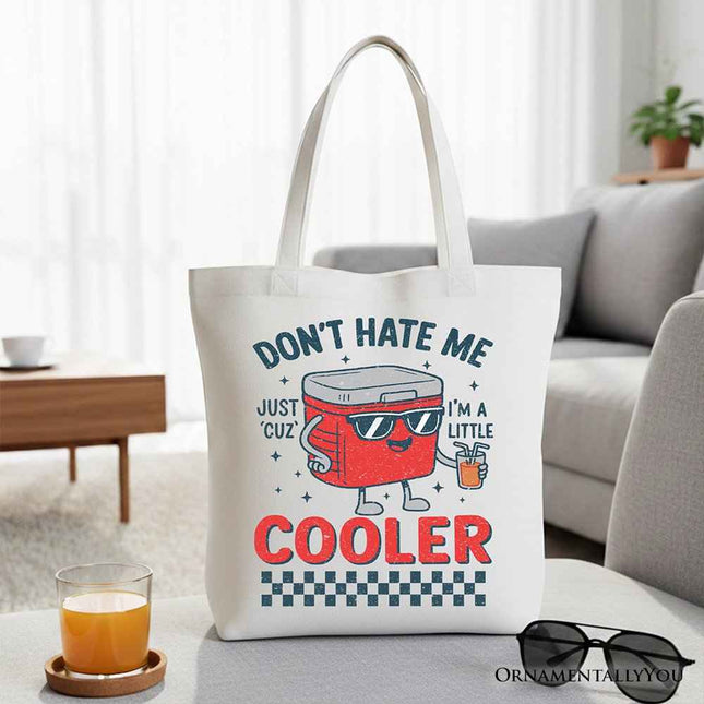 Don't Hate Me Cuz I'm A Little Cooler Tote Bag, Funny Cool Summer Gift Shopper