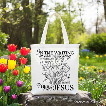 In the Waiting There Was Jesus Tote Bag, Christian Faith Floral Inspirational Gift Shopper