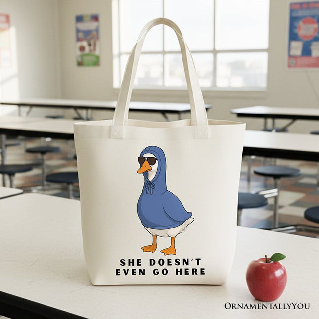 She Doesn’t Even Go Here Silly Goose Canvas Tote Bag, Mean Girls Funny Meme Gift Shopper - Dashing Nova
