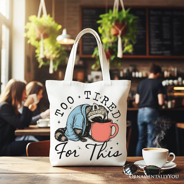 Too Tired For This Funny Raccoon Canvas Tote Bag, Retro Snarky Coffee Printed Gift Bag - Dashing Nova