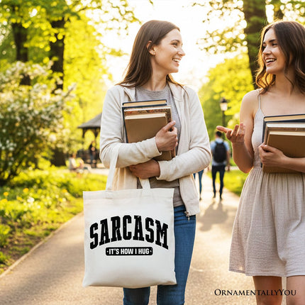 Sarcasm It's How I Hug Tote Bag, Funny Minimalist Gift Shopper for Bold and Sarcastic Women - Dashing Nova