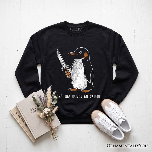Flight Was Never an Option Penguin Sweatshirt, Funny Dark Humor Knife Sweater - Dashing Nova