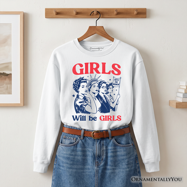 Girls Will Be Girls Patriotic Sweatshirt, 4th of July Vintage Feminist Sweater - Dashing Nova