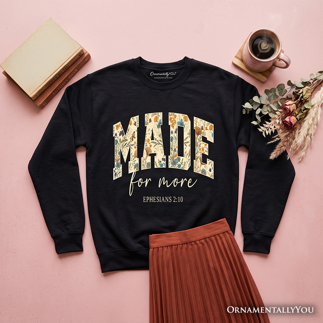 Made For More Ephesians 2:10 Floral Faithful Christians Sweatshirt, Jesus Bible Verse Sweater - Dashing Nova