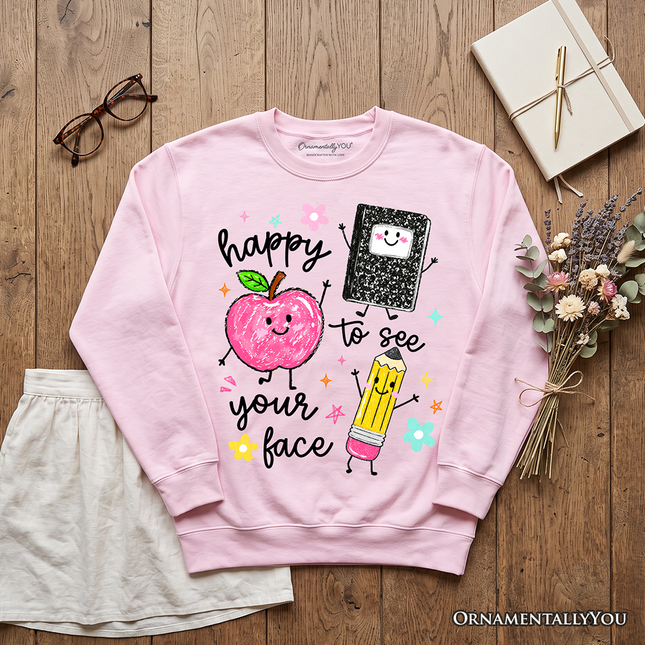 Happy to See Your Face Sweatshirt, Cute Back to School Teachers Sweater - Dashing Nova