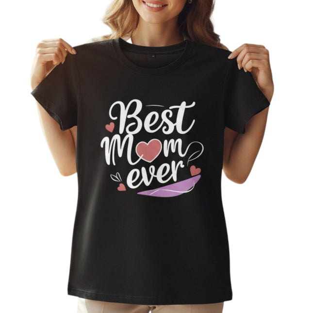 Best Mom Ever T Shirt Cotton Gift for Mother’s Day Birthday