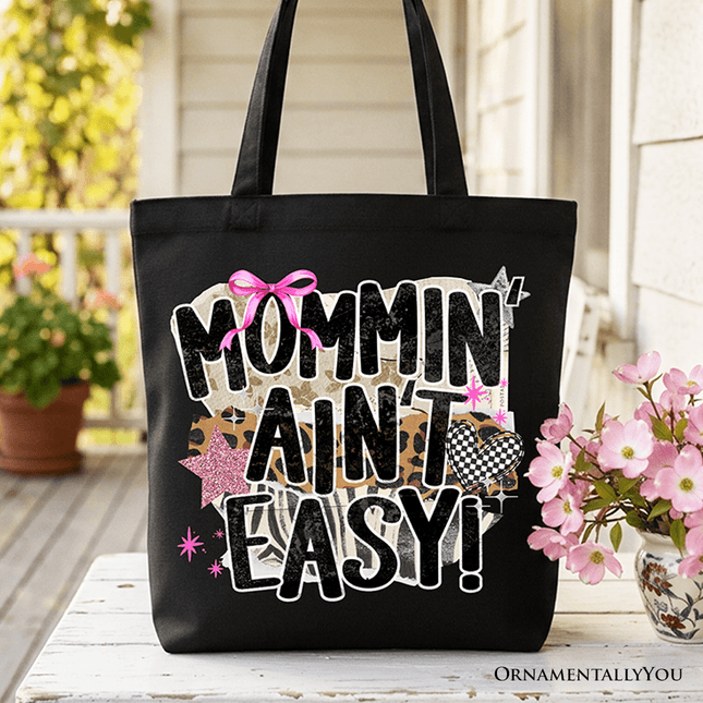 Mommin' Ain't Easy Motherhood Tote Bag, Trendy Mom Life Gift Shopper