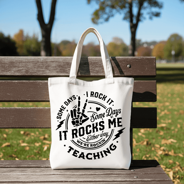 Some Days I Rock It Some Days It Rocks Me Tote Bag, Funny Gift Shopper for Fun Teachers