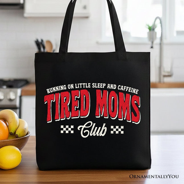 Tired Moms Club Tote Bag, Funny Motherhood Sarcastic Humor Gift Shopper