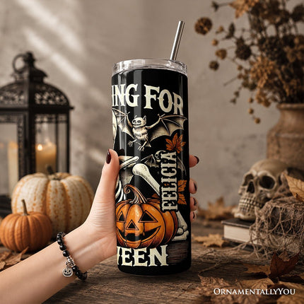 Waiting For Halloween 20oz Personalized Tumbler With Lid and Stainless Steel Straw, Funny Skeleton Gift Cup